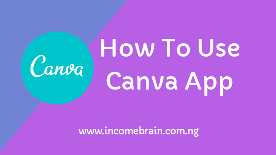 How To Use Canva App To Design Ebook Cover, Flyers And Banner Yourself (Video Tutorial)