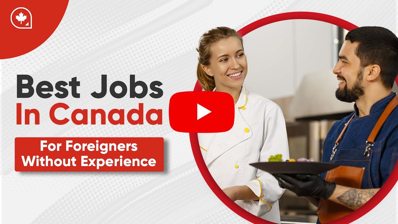 Best Canada’s Top 10 Jobs for Foreigners Without Experience